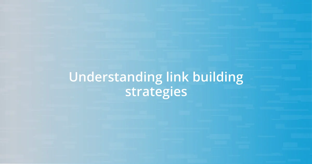 Understanding link building strategies