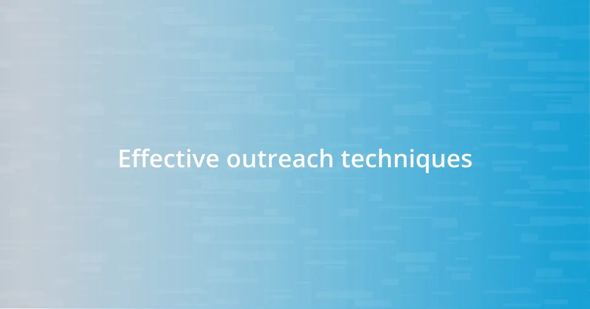 Effective outreach techniques