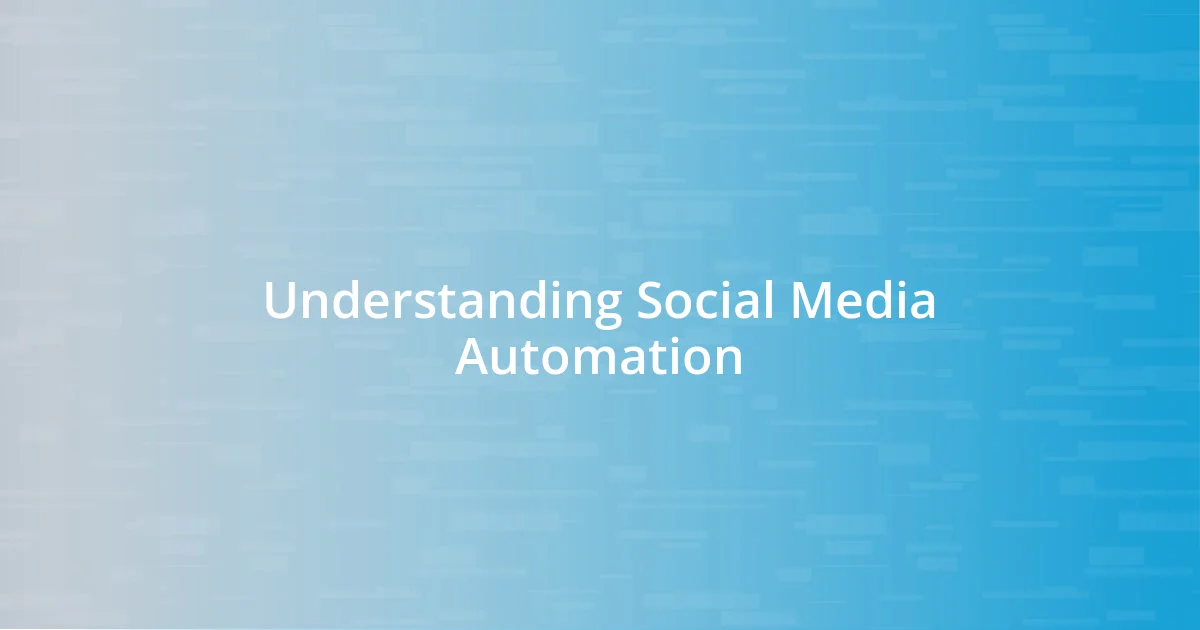 Understanding Social Media Automation