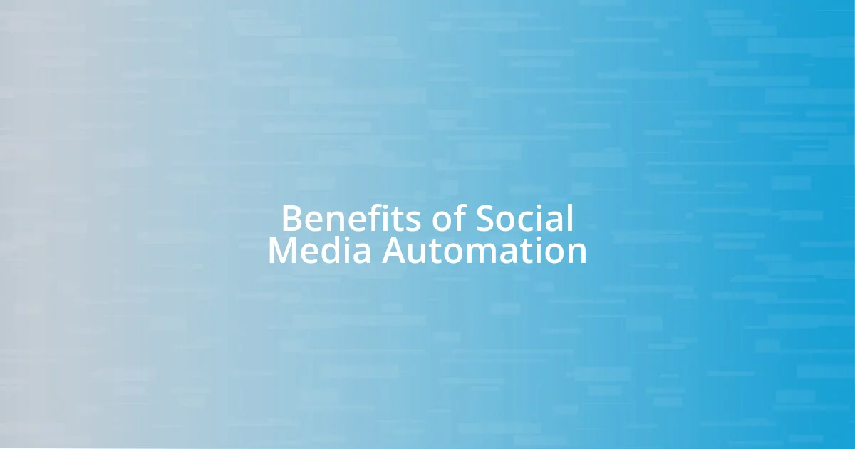 Benefits of Social Media Automation