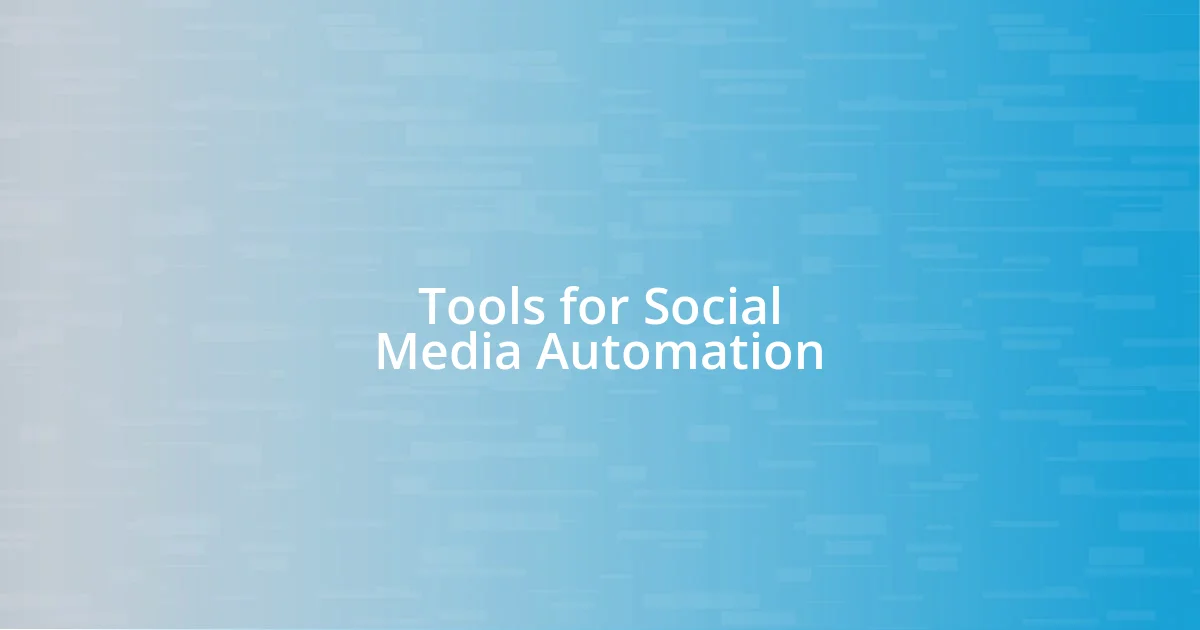 Tools for Social Media Automation